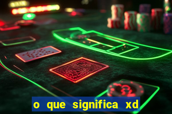 o que significa xd em jogos